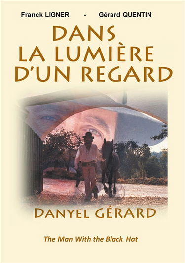 Dans la Lumière d'un Regard : DANYEL GERARD The Man With the Black Hat