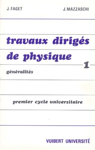 Travaux dirigés de physique : D.U.E.S.. Vol. 1. Généralités