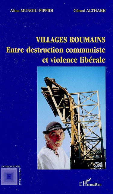 Couverture de Villages roumains : entre destruction communiste et violence libérale