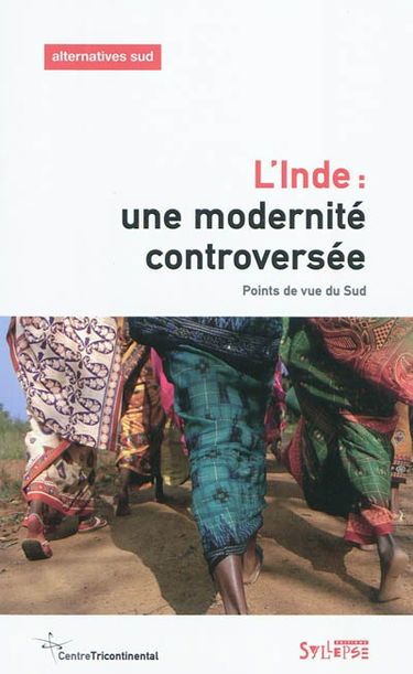 Alternatives Sud, n° 3 (2011). L'Inde : une modernité controversée : points de vue du Sud