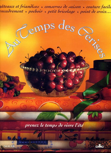 Au temps des cerises : prenez le temps de vivre l'été