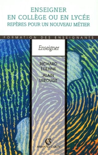 Enseigner en collège et en lycée : repères pour un nouveau métier