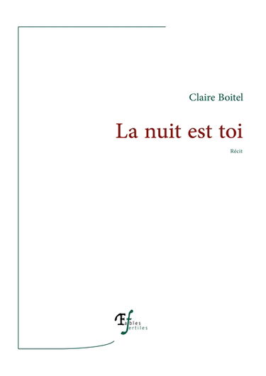 La nuit est toi : récit