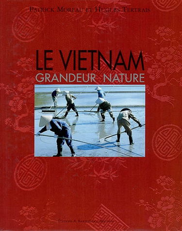 Le Vietnam : grandeur nature