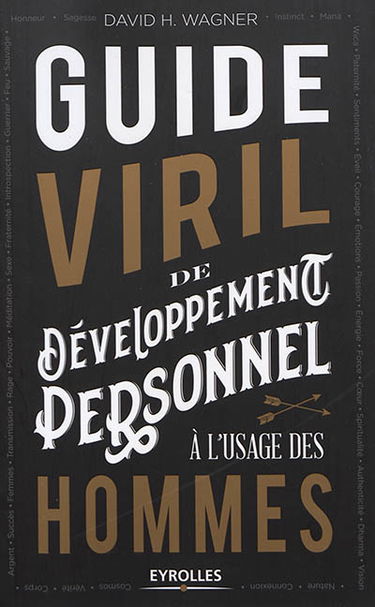 Guide viril de développement personnel à l'usage des hommes