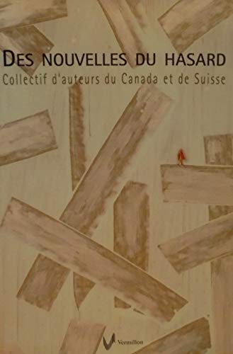 Des Nouvelles du Hasard Coll d Auteurs du Canada et Suisse