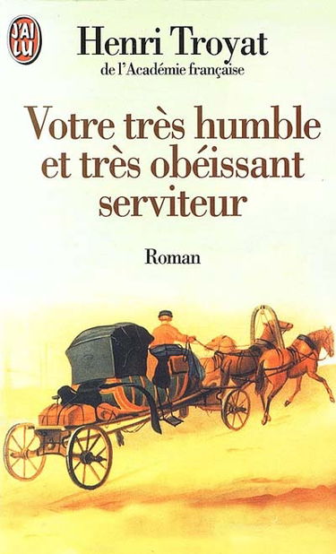 Votre très humble et très obéissant serviteur