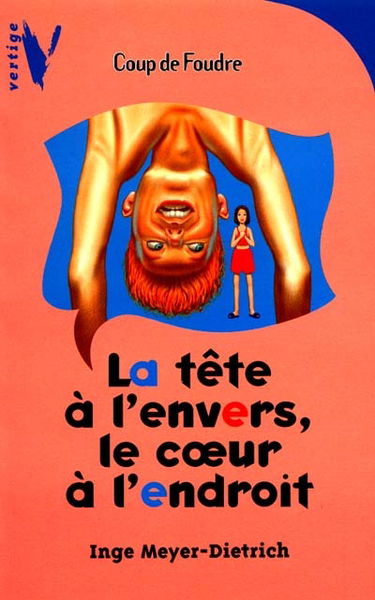 La tête à l'envers, le coeur à l'endroit