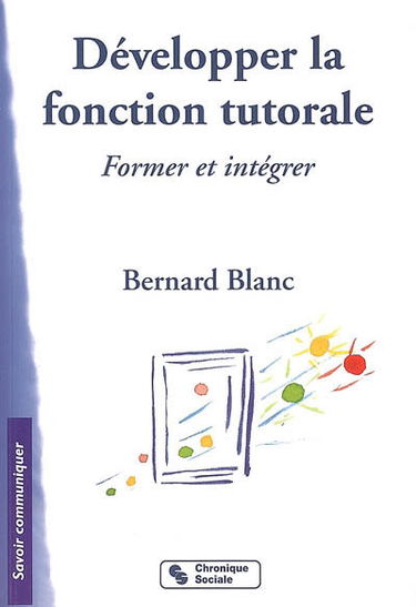 Développer la fonction tutorale : l'entreprise formatrice et intégrative