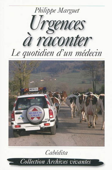 Urgences à raconter : le quotidien d'un médecin