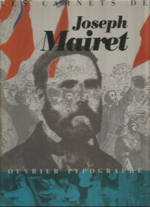 Les carnets de Joseph Mairet, ouvrier typographe : Histoire de la Société typographique parisienne et du Tarif, 1839-1851