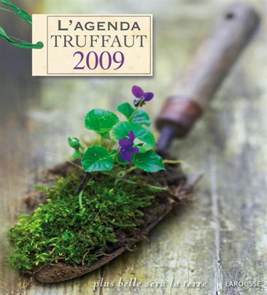 L'agenda Truffaut 2009 : plus belle sera la terre