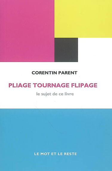 Pliage, tournage, flipage : le sujet de ce livre