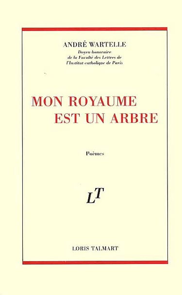 Mon royaume est un arbre : poèmes