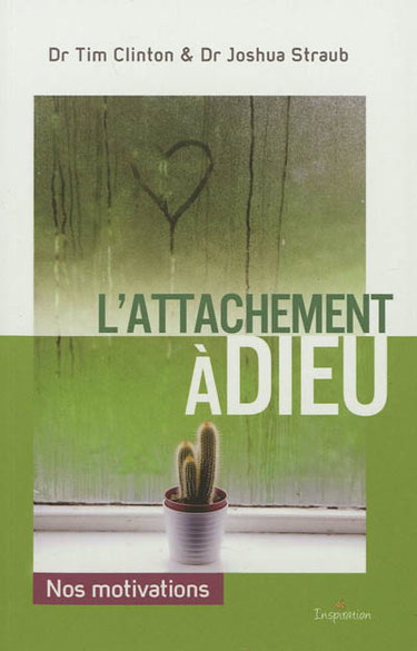 Couverture de L'attachement à Dieu : nos motivations