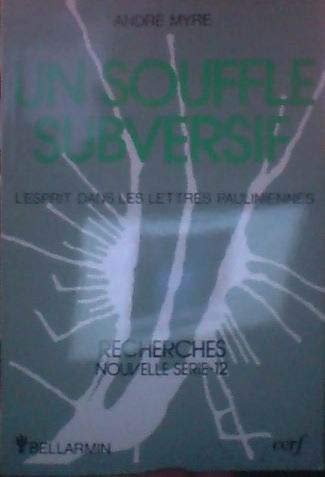 Un souffle subversif : l'Esprit dans les lettres pauliniennes