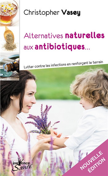 Couverture de Alternatives naturelles aux antibiotiques : lutter contre les infections en renforçant le terrain