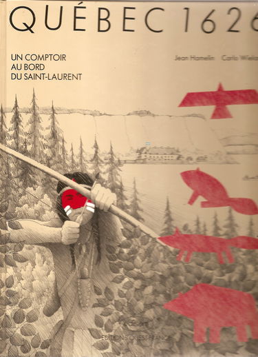 Quebec 1626 : un comptoir au bord du saint-laurent