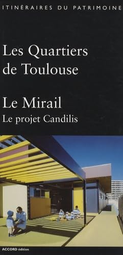 Les quartiers de Toulouse : Le Mirail, le projet Candilis