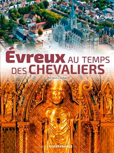 Evreux au temps des chevaliers