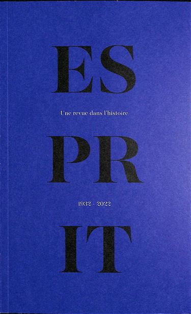 Esprit : une revue dans l'histoire : 1932-2022