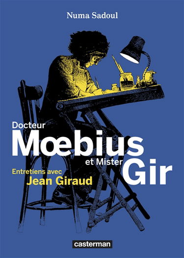 Docteur Moebius et Mister Gir : entretiens avec Jean Giraud