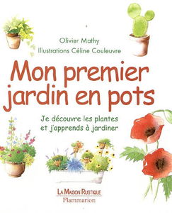 Mon premier jardin en pots : je découvre les plantes et j'apprends à jardiner