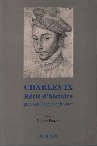 Charles IX, récit d'histoire par Louis Dauphin