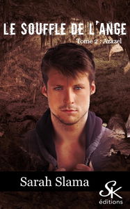 Le souffle de l'ange. Vol. 2. Azazel