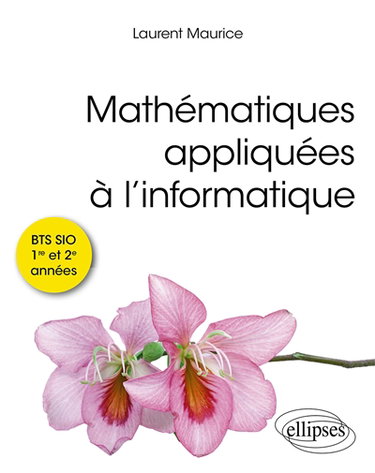 Couverture de Mathématiques appliquées à l'informatique : BTS SIO 1re et 2e années
