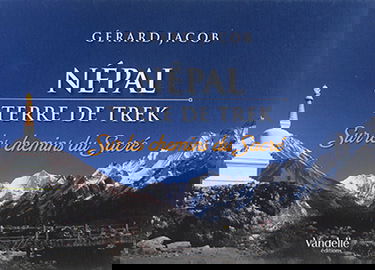 Népal : terre de trek : sur les chemins du sacré