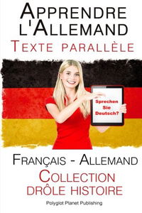 Apprendre l'allemand - Texte parallèle - Collection drôle histoire (Français - Allemand)