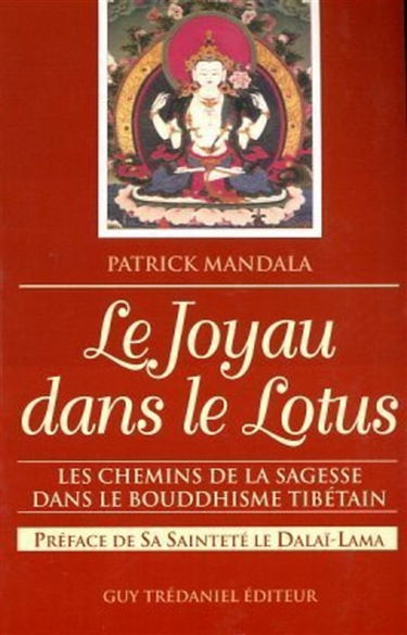Le joyau dans le lotus ou les chemins de la sagesse dans le bouddhisme tibétain