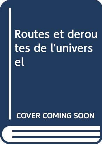 Routes et deroutes de l'universel