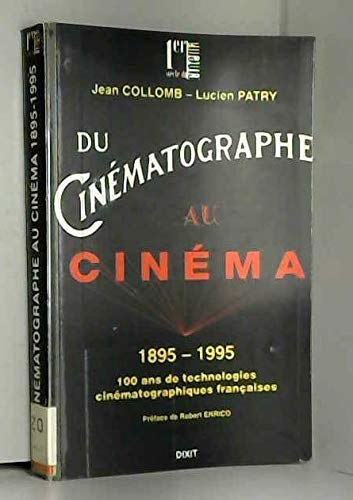 Du cinématographe au cinéma : 100 ans de technologies cinématographiques françaises