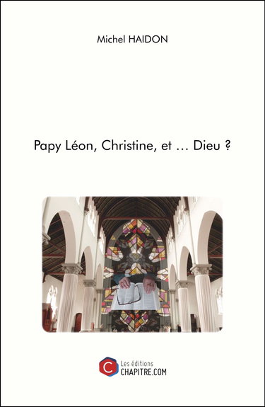 Couverture de Papy Léon, Christine, et … Dieu ?