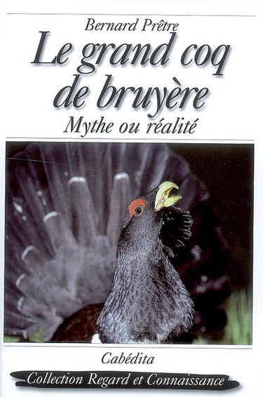 Le grand coq de bruyère : mythe ou réalité