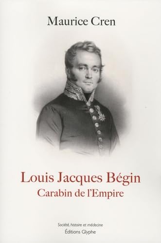 Louis Jacques Bégin : Carabin de l'Empire