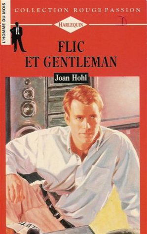 Flic et gentleman : Collection : Harlequin rouge passion n° 622