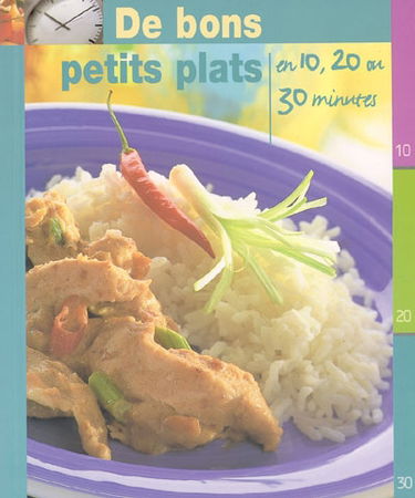 De bons petits plats : en 10, 20 ou 30 minutes