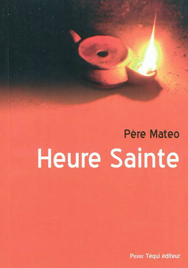 Couverture de Heure sainte : vingt méthodes distinctes pour la veille de tous les premiers vendredis et pour les principales fêtes de l'année