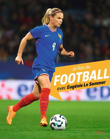 Je fais du football avec Eugénie Le Sommer