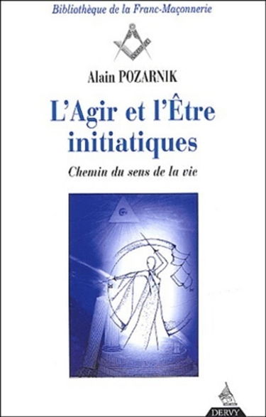 L'agir et l'être initiatique : chemin du sens de la vie