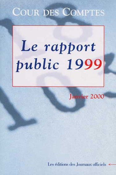 Cour des comptes : rapport au Président de la République, 1999. réponses des administrations, collectivités, organismes et entreprises, 1999. Le rapport de la Cour de discipline budgétaire et financière