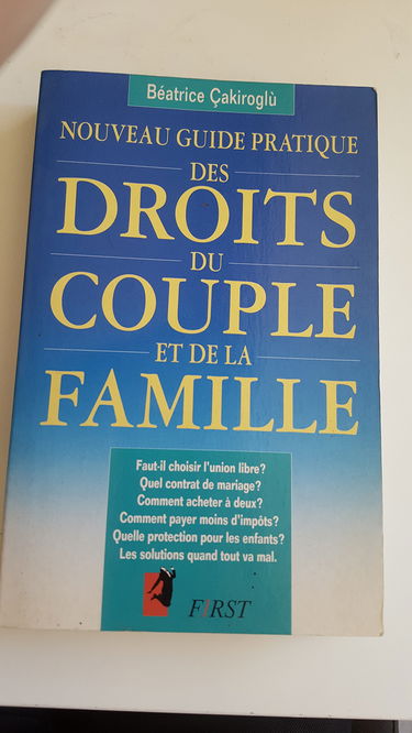 Nouveau guide pratique du droit du couple et de la famille : fiançailles, mariage, union libre, séparation, enfants...