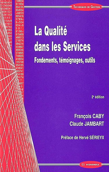 La qualité dans les services : fondements, témoignages, outils