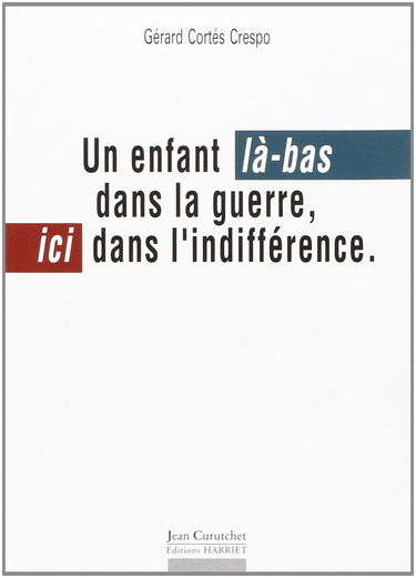 Un enfant, là-bas dans la guerre, ici dans l'indifférence