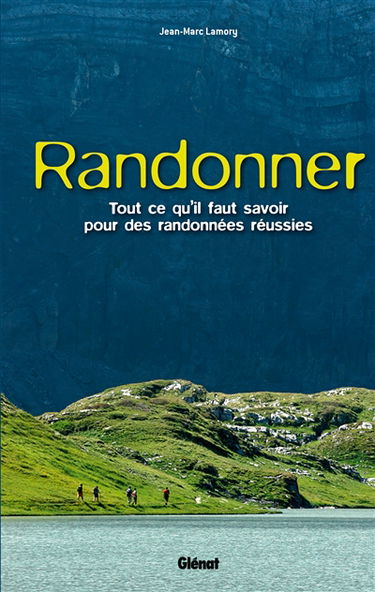 Randonner : tout ce qu'il faut savoir pour des randonnées réussies