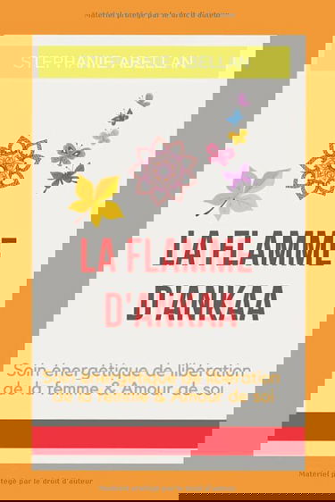 LA FLAMME D'ANKAA: Soin énergétique de libération de la femme & Amour de soi
