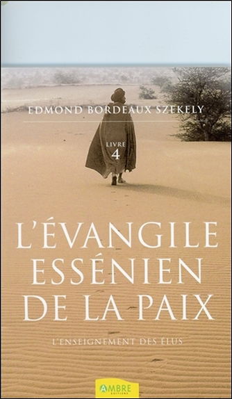 L'Evangile essénien de la paix. Vol. 4. L'enseignement des élus